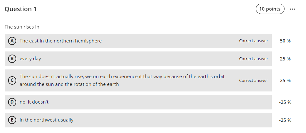 Instructor view with three correct answers  - 50 percent for one answer and 25 percent for two answers. And two incorrect answers at -25 percent each. The question is worth 10 points.